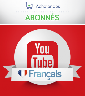 Acheter des abonnés YouTube français