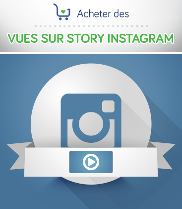 Acheter des vues pour story Instagram
