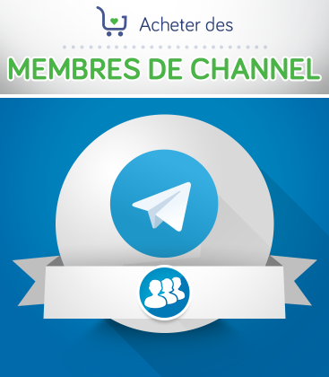 Acheter des membres pour channel Telegram